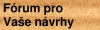 F�rum pro Va�e n�vrhy