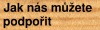 Jak n�s m��ete podpo�it